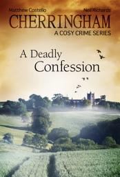 Icon image Cherringham - A Deadly Confession: A Cosy Crime Series