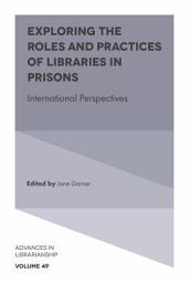 Icon image Exploring the Roles and Practices of Libraries in Prisons: International Perspectives
