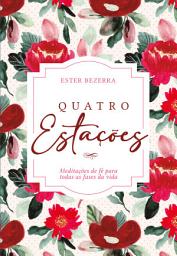Icon image Quatro Estações (Primavera): Meditações de fé para todas as fases da vida