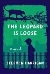 Icon image The Leopard Is Loose: A novel