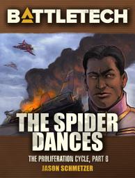 Icon image BattleTech: The Spider Dances: The Proliferation Cycle, #6