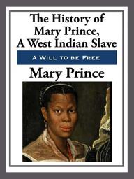Icon image The History of Mary Prince, a West Indian Slave