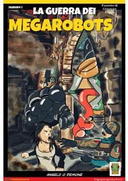 Icon image La guerra dei MegaRobots: Angelo o Demone