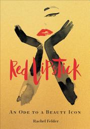 Icon image Red Lipstick: An Ode to a Beauty Icon