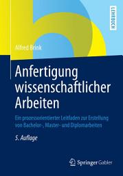 Icon image Anfertigung wissenschaftlicher Arbeiten: Ein prozessorientierter Leitfaden zur Erstellung von Bachelor-, Master- und Diplomarbeiten, Ausgabe 5