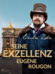 Icon image Seine Exzellenz Eugène Rougon