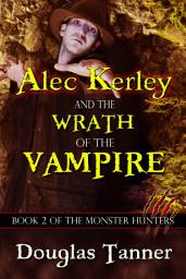 Icon image Alec Kerley and the Wrath of the Vampire