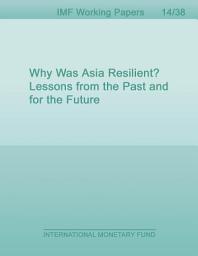 Icon image Why Was Asia Resilient? Lessons from the Past and for the Future