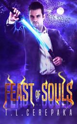 Icon image The Feast of Souls (action adventure urban fantasy): A Noah House Novel