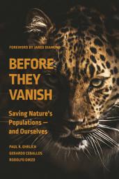 Icon image Before They Vanish: Saving Nature's Populations — and Ourselves
