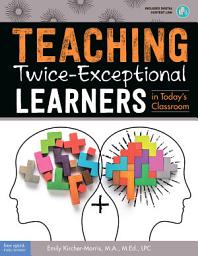 Icon image Teaching Twice-Exceptional Learners in Today's Classroom