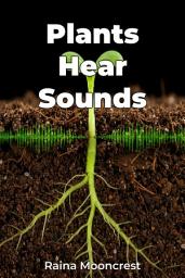 Icon image Plants Hear Sounds