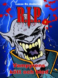 Icon image R.I.P. 3 - Vampyrens kött och blod: Volym 3