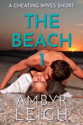 Icon image The Beach 1 (A Cheating Wives Short)