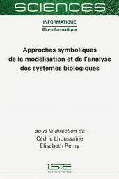Icon image Approches symboliques de la modélisation et de l’analyse des systèmes biologiques