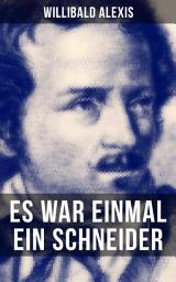 Icon image Es war einmal ein Schneider: Der späte Gast + Entführung + Fridericus Rex + General Schwerin + Rüberettich + Walpurgisnacht + Wer ist Bär?