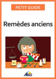 Icon image Remèdes anciens: Les vertus des végétaux et des minéraux