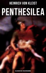 Icon image Penthesilea (Klassiker des Theaterkanons): Die Königin der Amazonen (versehen mit Kleists biografischen Aufzeichnungen von Stefan Zweig und Rudolf Genée)