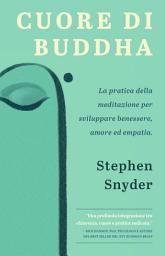 Icon image Cuore di Buddha: La pratica della meditazione per sviluppare benessere, amore ed empatia