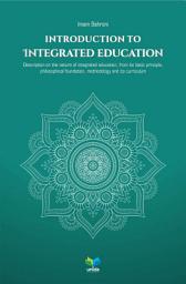 Icon image Introduction to Integrated Education: Description on the nature of integrated education