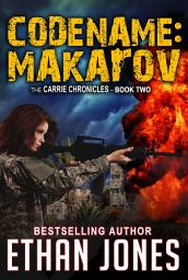 Icon image Codename: Makarov: A Carrie Chronicles Spy Thriller: Action, Mystery, Espionage, and Suspense - Book 2