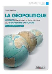 Icon image La géopolitique: 40 fiches thématiques et documentées pour comprendre l'actualité, Édition 2