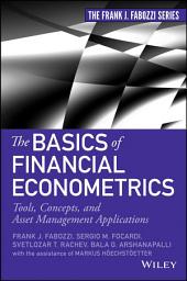 Icon image The Basics of Financial Econometrics: Tools, Concepts, and Asset Management Applications