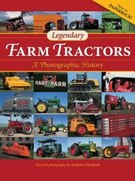 Icon image Legendary Farm Tractors: A Photographic History