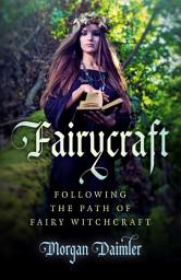 Icon image Fairycraft: Following The Path Of Fairy Witchcraft