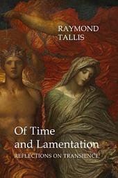 Icon image Of Time and Lamentation: Reflections on Transience