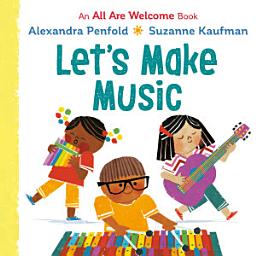 Icon image Let's Make Music (An All Are Welcome Board Book)