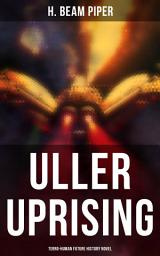 Icon image ULLER UPRISING: Terro-Human Future History Novel