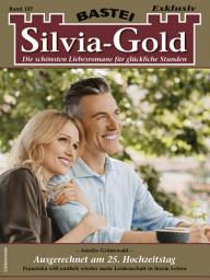 Icon image Silvia-Gold 187: Ausgerechnet am 25. Hochzeitstag