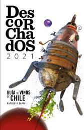 Icon image Descorchados 2021 Chile: Guía de vinos de Chile