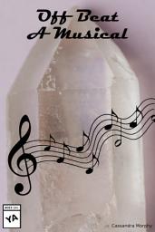 Icon image Off Beat: A Musical