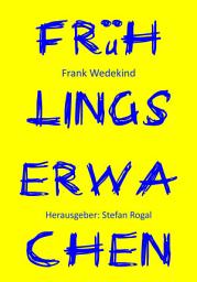Icon image Frühlings Erwachen: - mit Leitfaden zur Analyse -
