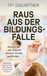 Icon image Raus aus der Bildungsfalle: Warum wir die Zukunft unserer Kinder gefährden