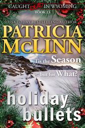 Icon image Holiday Bullets (Caught Dead in Wyoming western mystery series, Book 13)