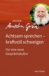 Icon image Achtsam sprechen – kraftvoll schweigen: Für eine neue Gesprächskultur