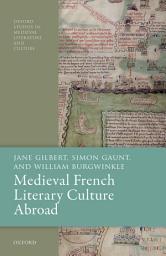 Icon image Medieval French Literary Culture Abroad