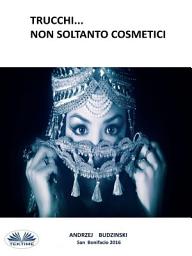 Icon image Trucchi... non soltanto cosmetici