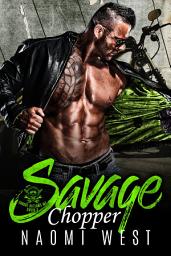 Icon image Savage Chopper: A Bad Boy Motorcycle Club Romance