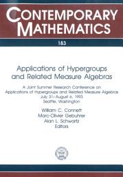 Icon image Applications of Hypergroups and Related Measure Algebras: A Joint Summer Research Conference on Applications of Hypergroups and Related Measure Algebras, July 31-August 6, 1993, Seattle, Washington