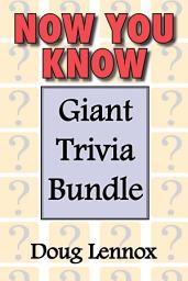Icon image Now You Know — Giant Trivia Bundle: Now You Know / Now You Know More / Now You Know Almost Everything / Now You Know, Volume 4 / Now You Know Christmas