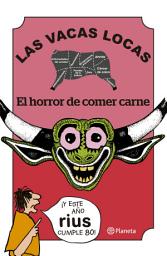 Icon image Las vacas locas: El horror de comer carne