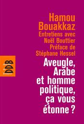 Icon image Aveugle, arabe et homme politique, ça vous étonne ?