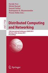 Icon image Distributed Computing and Networking: 14th International Conference, ICDCN 2013, Mumbai, India, January 3-6, 2013. Proceedings