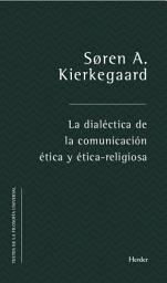 Icon image La dialéctica de la comunicación ética y ético-religiosa