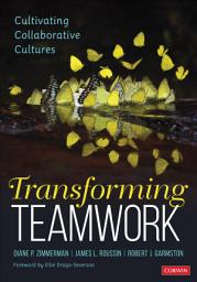 Icon image Transforming Teamwork: Cultivating Collaborative Cultures