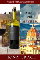 Icon image A Tuscan Vineyard Cozy Mystery: Aged for Death (#2) and Aged for Mayhem (#3)